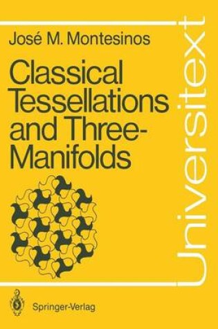 Cover of Classical Tessellations and Three-Manifolds