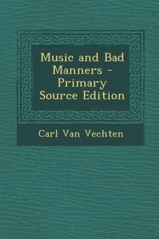 Cover of Music and Bad Manners - Primary Source Edition