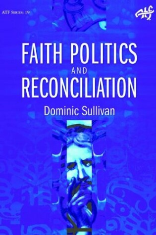 Cover of Faith, Politics and Reconciliation