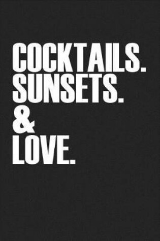 Cover of Cocktails Sunsets and Love