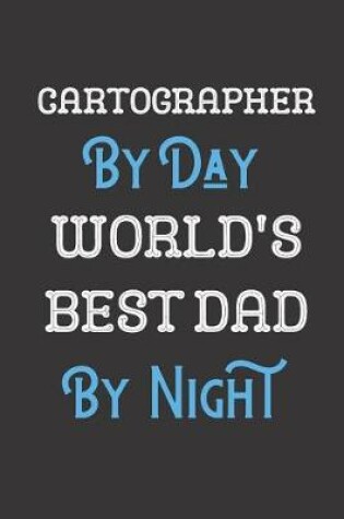 Cover of Cartographer By Day World's Best Dad By Night