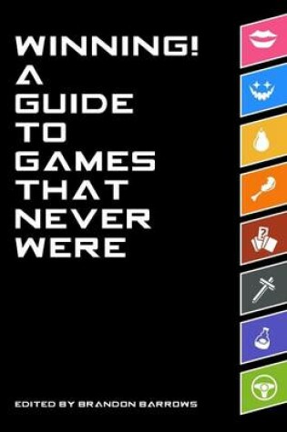 Cover of Winning! A Guide To Games That Never Were
