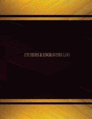 Cover of Etchers & Engravers Log (Log Book, Journal - 125 pgs, 8.5 X 11 inches)