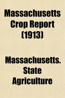 Book cover for Massachusetts Crop Report (1913)