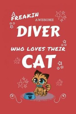 Cover of A Freakin Awesome Diver Who Loves Their Cat