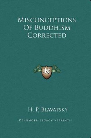 Cover of Misconceptions of Buddhism Corrected