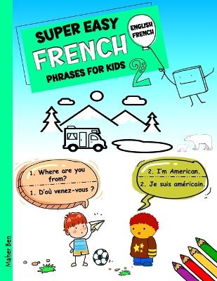 Book cover for Super Easy French Phrases for Kids 2