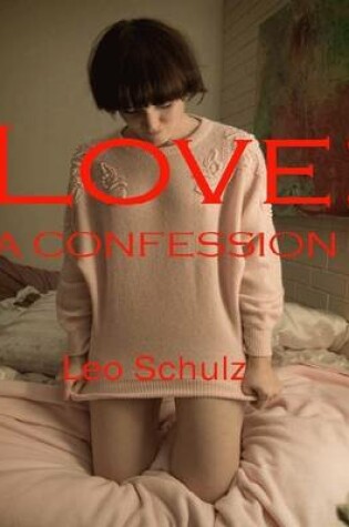 Cover of Love: A Confession