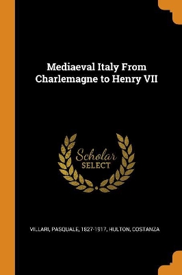 Book cover for Mediaeval Italy from Charlemagne to Henry VII