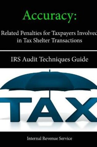 Cover of Accuracy - Related Penalties for Taxpayers Involved in Tax Shelter Transactions: IRS Audit Techniques Guide