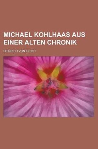 Cover of Michael Kohlhaas Aus Einer Alten Chronik
