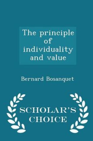 Cover of The Principle of Individuality and Value - Scholar's Choice Edition