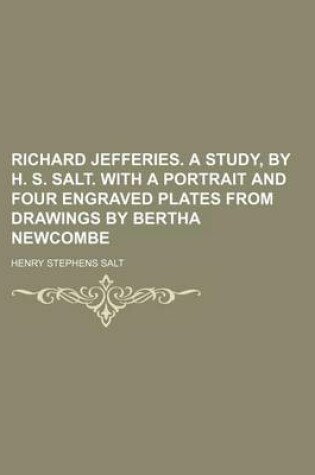 Cover of Richard Jefferies. a Study, by H. S. Salt. with a Portrait and Four Engraved Plates from Drawings by Bertha Newcombe