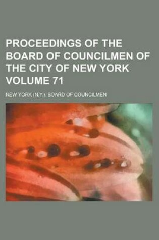 Cover of Proceedings of the Board of Councilmen of the City of New York Volume 71