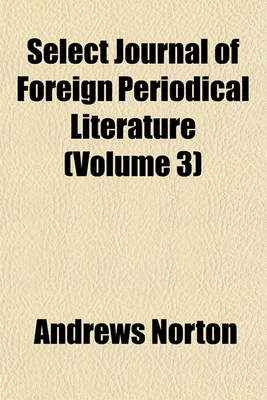 Book cover for The Select Journal of Foreign Periodical Literature Volume 3