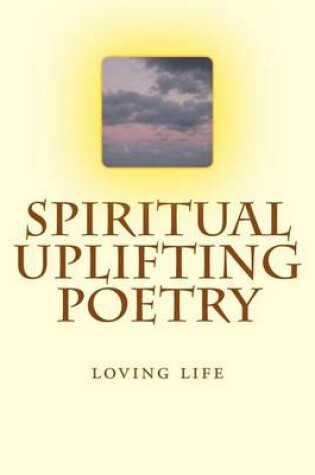 Cover of Spiritual Uplifting Poetry