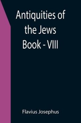 Cover of Antiquities of the Jews; Book - VIII