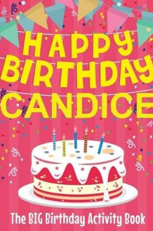 Cover of Happy Birthday Candice - The Big Birthday Activity Book