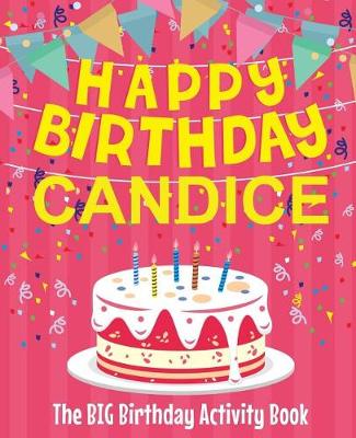 Book cover for Happy Birthday Candice - The Big Birthday Activity Book