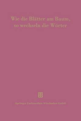 Book cover for Wie Die Blatter Am Baum, So Wechseln Die Woerter