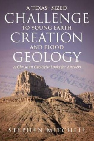 Cover of A Texas- Sized Challenge to Young Earth Creation and Flood Geology