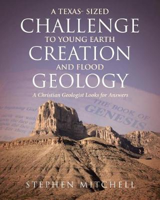 Book cover for A Texas- Sized Challenge to Young Earth Creation and Flood Geology