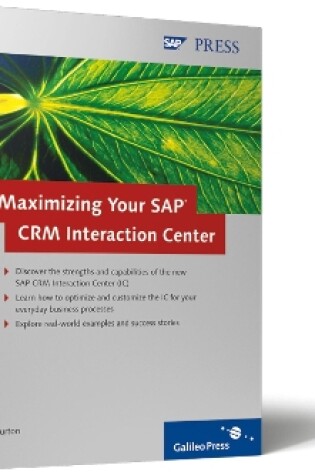 Cover of Maximizing Your SAP CRM Interaction Center