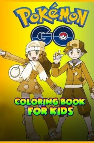 Cover of Pokemon Go Coloring Book For Kids