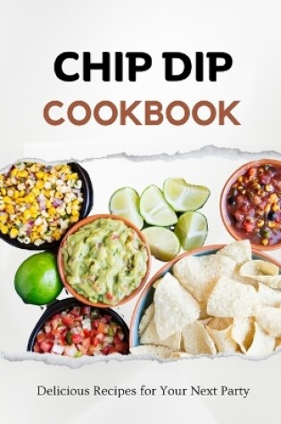 Cover of Chip Dip Cookbook