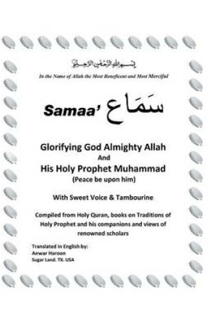 Cover of SAMAA' Glorifying God Almighty Allah And His Holy Prophet Muhammad (Peace be upon him) With Sweet Voice & Tambourine