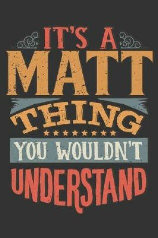 Cover of Its A Matt Thing You Wouldnt Understand