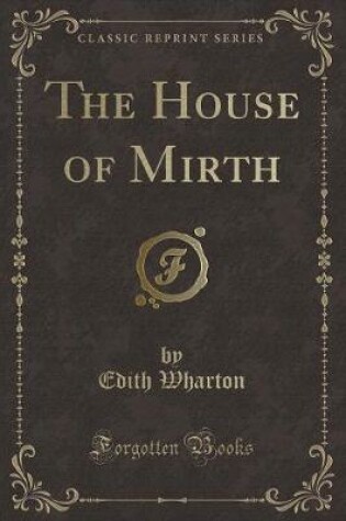Cover of The House of Mirth (Classic Reprint)