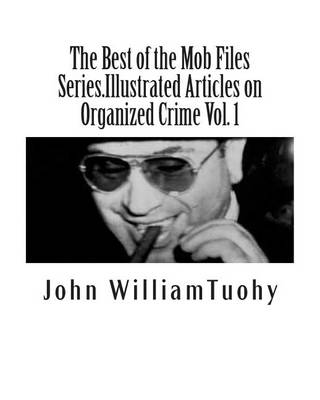 Book cover for The Best of the Mob Files Series.Illustrated Articles on Organized Crime Vol. 1