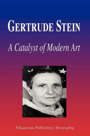 Cover of Gertrude Stein - A Catalyst of Modern Art (Biography)