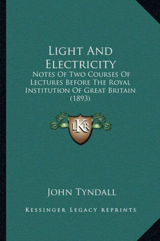 Cover of Light and Electricity Light and Electricity