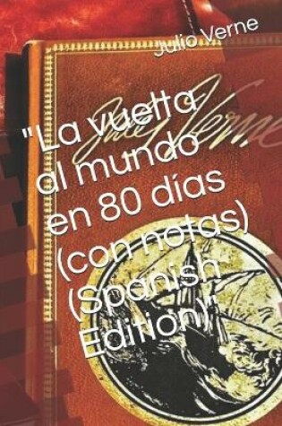 Cover of "La vuelta al mundo en 80 días (con notas) "