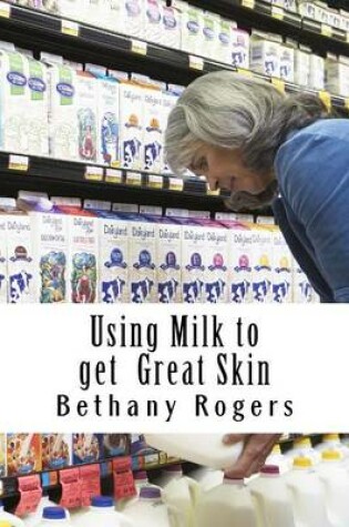 Cover of Using Milk to get Great Skin