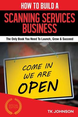 Book cover for How to Build a Scanning Services Business (Special Edition)
