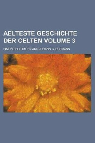 Cover of Aelteste Geschichte Der Celten Volume 3