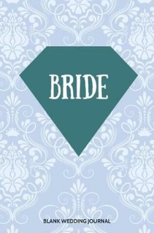 Cover of Bride Small Size Blank Journal-Wedding Planner&To-Do List-5.5"x8.5" 120 pages Book 4