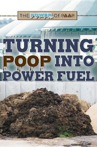 Cover of Turning Poop Into Power Fuel