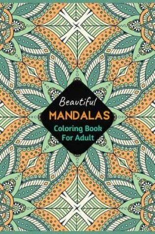 Cover of Beautiful MANDALAS Coloring Book For Adult