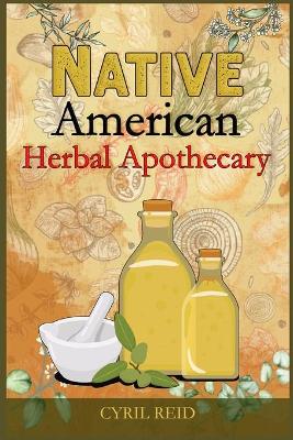 Cover of Native American Herbal Apothecary