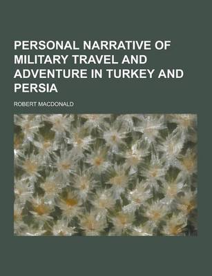 Book cover for Personal Narrative of Military Travel and Adventure in Turkey and Persia
