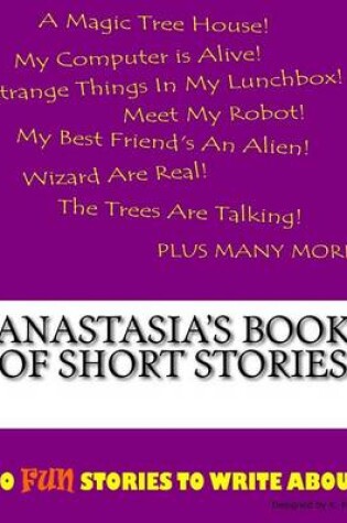 Cover of Anastasia's Book Of Short Stories