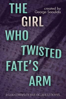 Book cover for The Girl Who Twisted Fate's Arm