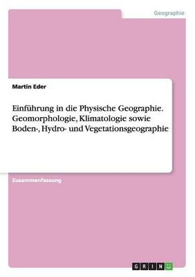 Book cover for Einführung in die Physische Geographie. Geomorphologie, Klimatologie sowie Boden-, Hydro- und Vegetationsgeographie