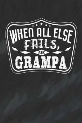 Cover of When All Else Fails Ask Grampa