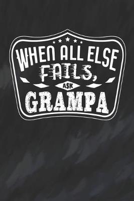 Book cover for When All Else Fails Ask Grampa