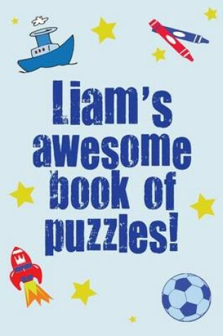 Cover of Liam's Awesome Book Of Puzzles!